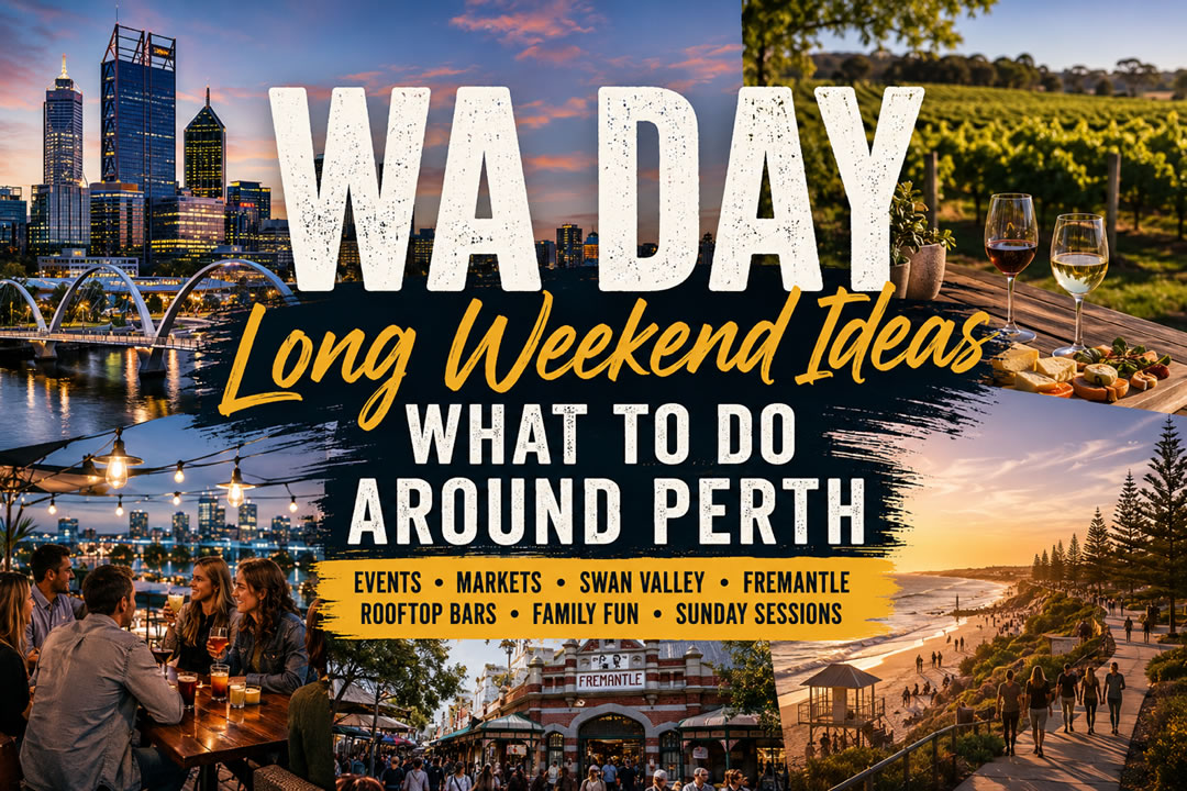 WA Day Long Weekend Ideas – What to Do Around Perth WA Day Long Weekend Ideas – What to Do Around Perth